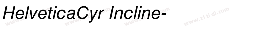 HelveticaCyr Incline字体转换 HelveticaCyr Incline字体转换